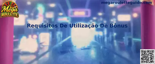 Requisitos De Utilização De Bônus