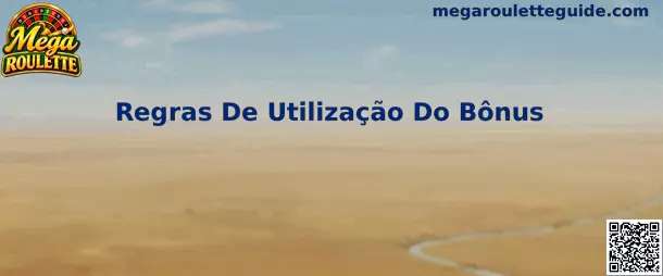 Regras De Utilização Do Bônus na Mega Roulette