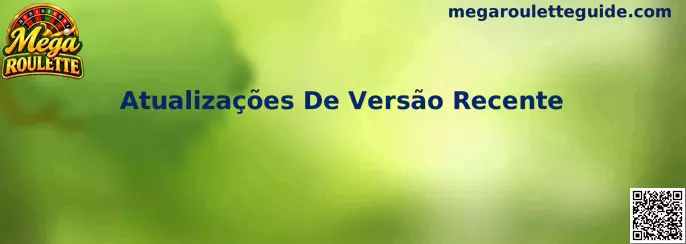 Atualizações De Versão Recente Mega Roulette