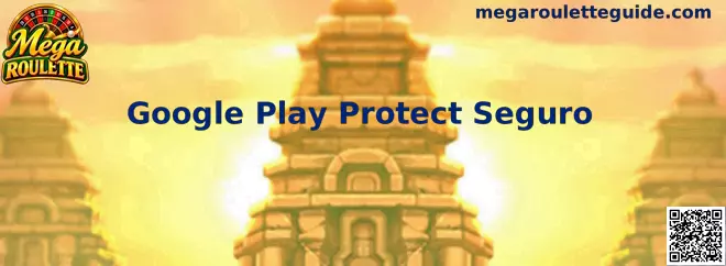 Guia de Configuração e Verificação do Google Play Protect Seguro