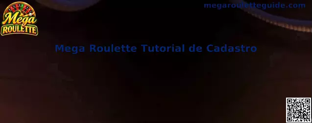 Tutorial de Cadastro Mega Roulette